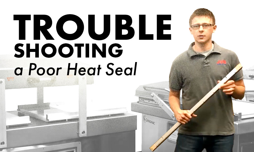 Troubleshooting a Poor Heat Seal