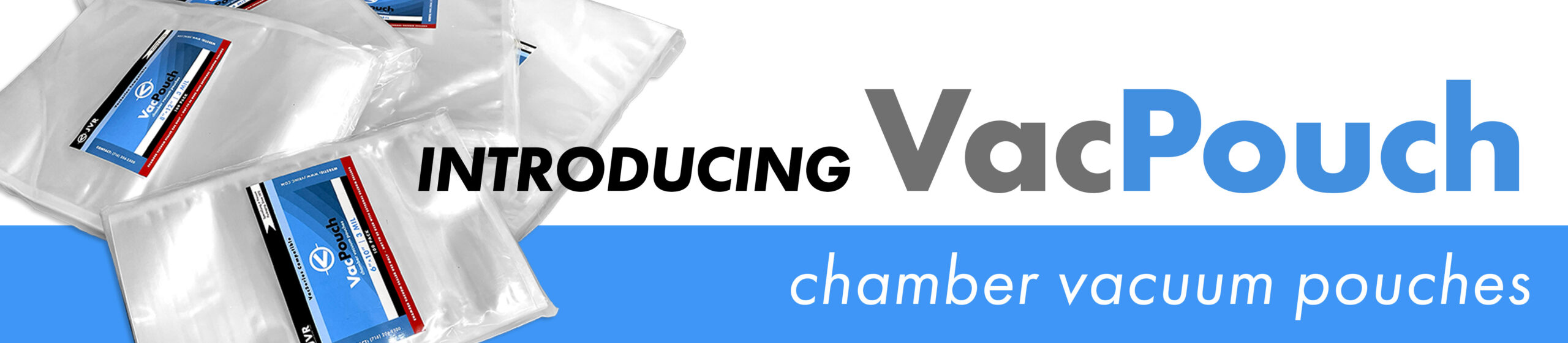 Introducing VacPouch - chamber vacuum pouches