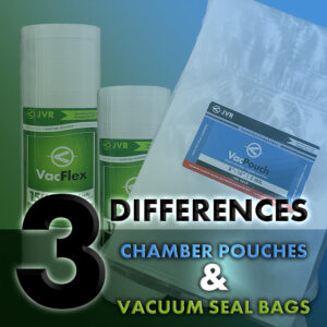 3 Differences - Chamber Pouches & Foodsaver Bags