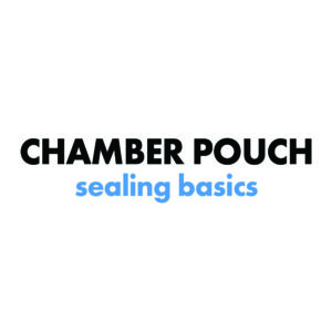 chamber pouch sealing basics