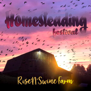 Homesteading Festival 2023