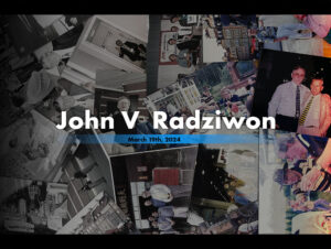 Remembering John V Radziwon