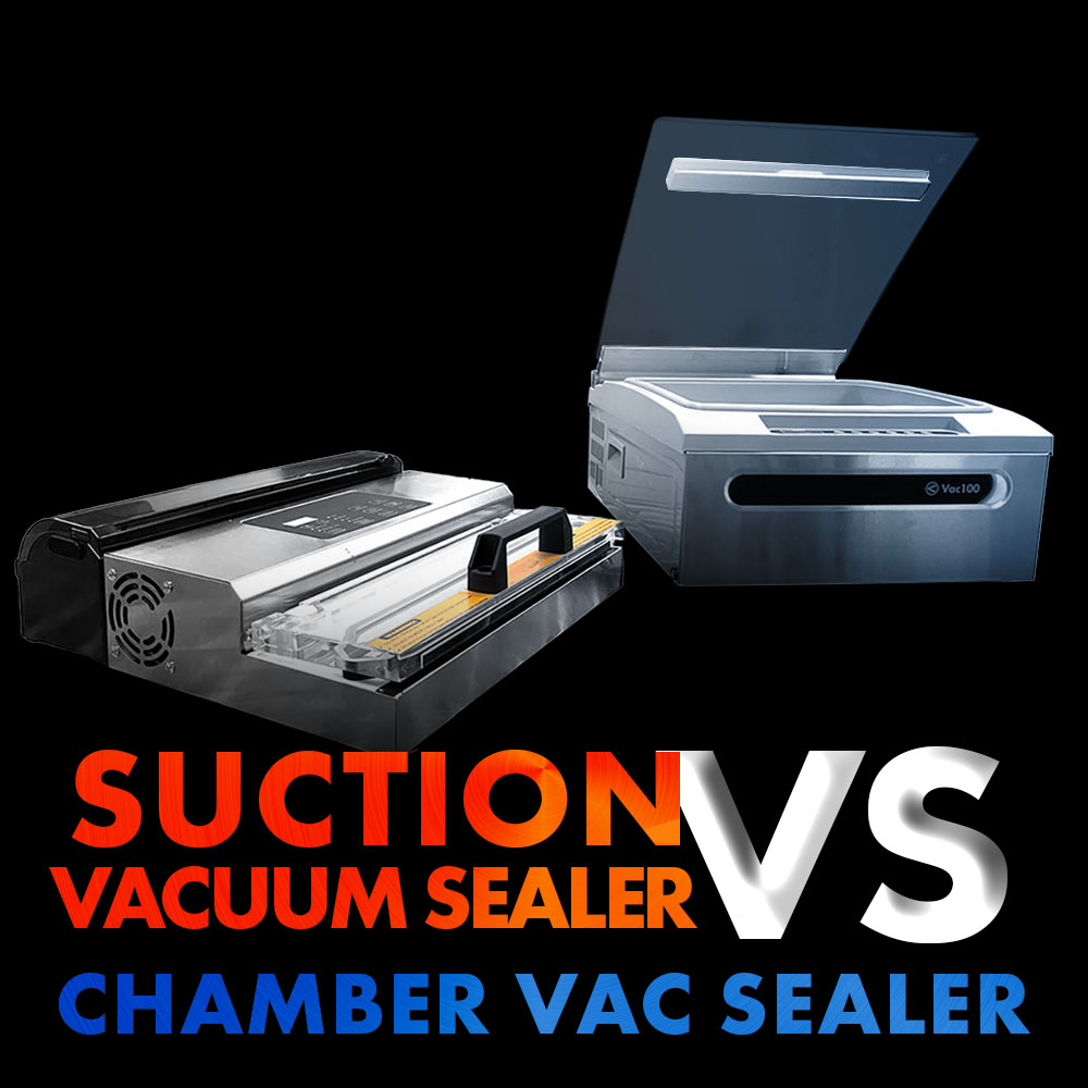Suction Vacuum Sealer vs Chamber Vacuum Sealer