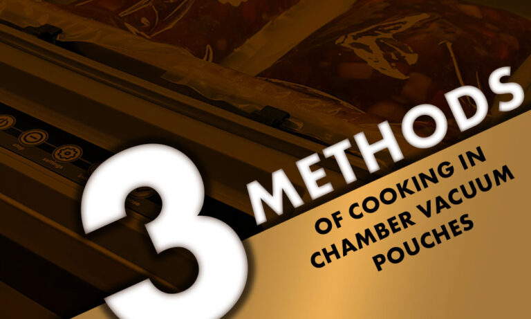 3 Methods Of Cooking in Chamber Pouches