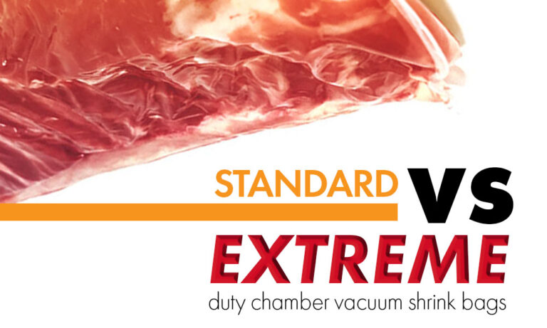 Standard vs Extreme Duty Chamber Vacuum Shrink Bags