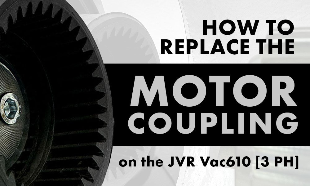 How To Replace Motor Coupling | Vac610 [3 PH] | VacNews