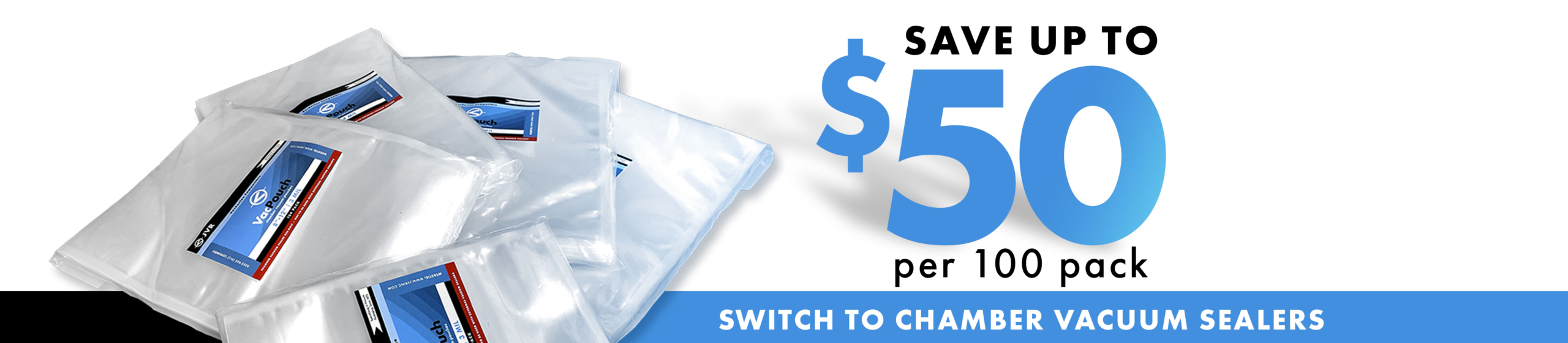 Save up to $50 by switching to VacPouch and Chamber Vacuum Sealers